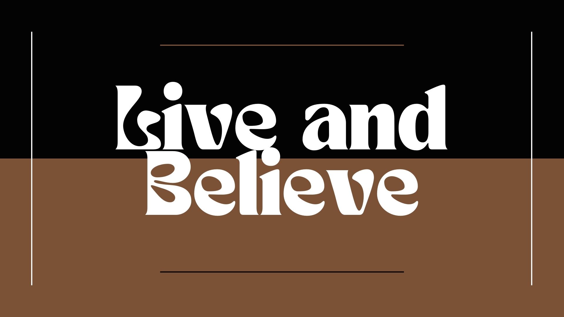 Live and Believe